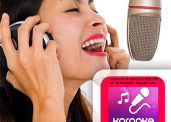Top 6 App hát karaoke kiếm tiền uy tín – Kiếm tiền bằng giọng hát 20 Top 6 App hát karaoke kiếm tiền uy tín – Kiếm tiền bằng giọng hát