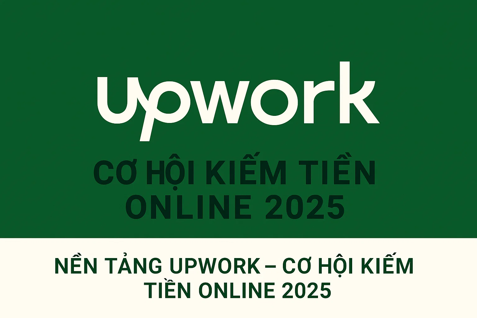 Freelancer là gì? Toàn bộ cơ hội kiếm tiền trên các nền tảng quốc tế năm 2025 11 Nền tảng Upwork - Cơ hội kiếm tiền online 2025